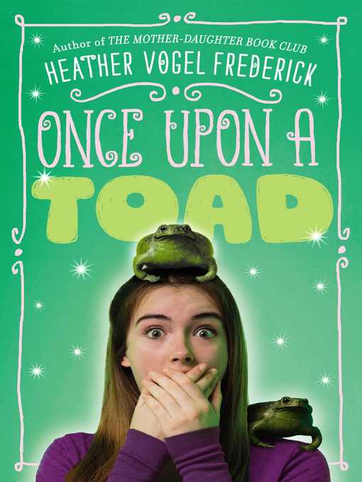 Title details for Once Upon a Toad by Heather Vogel Frederick - Wait list